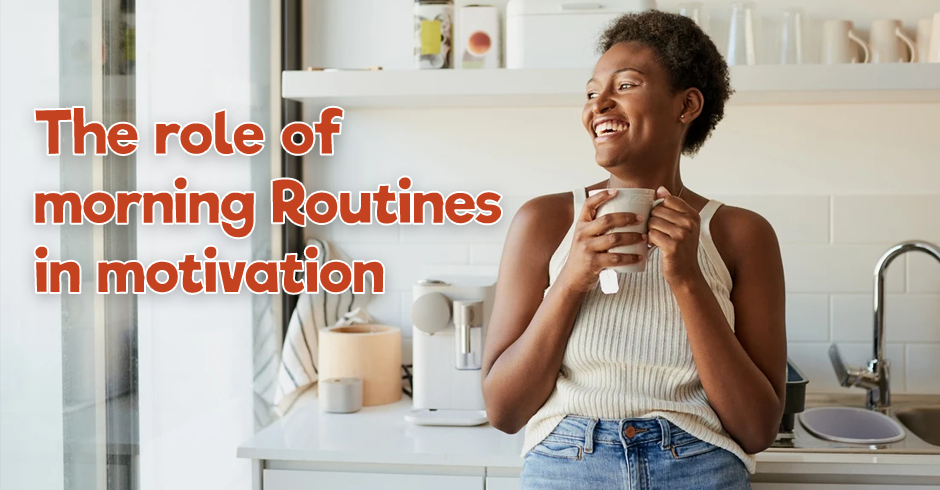 The role of morning routines in motivation